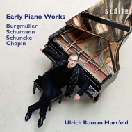 ピアノ作品集/Ulrich Roman Murtfeld： Early Piano Works-chopin Schumann Schuncke Burgmuller