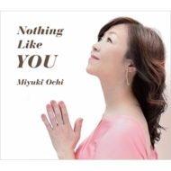 Miyuki Ochi/Nothing Like You