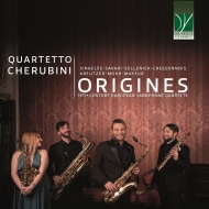 Saxophone Classical/Quartetto Cherubini： Origines-19th Century European Saxophone Quartets