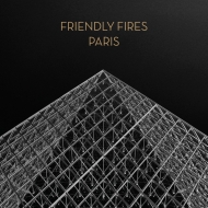 Friendly Fires/Paris (15th Anniversary Edition)(Ltd)