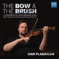 @CIiW/Dan FlanaganF The Bow  The Brush-premieres For Unaccompanied Violin