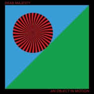 Drab Majesty/Object In Motion