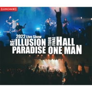 ILLUSION FORCE/2022 Live Show-re Illusion Paradise Tour Final Hall One Man (+dvd)