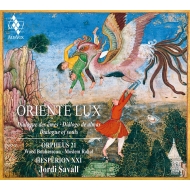 Oriente Lux -Dialogue of souls : Jordi Savall / Orpheus 21, Hesperion XXI (2SACD)(Hybrid)