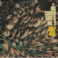 Big Crown Vaults Vol.3 -Holy Hive