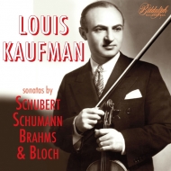 ヴァイオリン作品集/Louis Kaufman： Schubert Schumann Brahms Bloch
