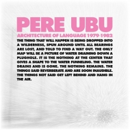 Pere Ubu/Architecture Of Language 1979-1982