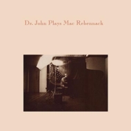 Dr. John/Dr. John Plays Mac Rebennack