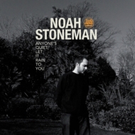 Noah Stoneman/Anyone's Quiet Let It Rain To You