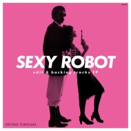 Sexy Robot Edit & Backing Tracks Ep