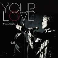 Masao22/Your Love
