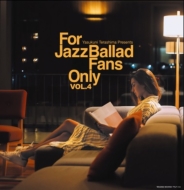 For Jazz Ballad Fans Only Vol.4【2023 レコードの日 限定盤】(アナログレコード/寺島レコード)