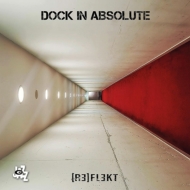 Dock In Absolute/(Re)flekt