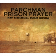 Various/Parchman Prison Prayer - Some Mississippi Sunday Morning