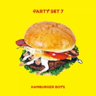 HAMBURGER BOYS/Party Set 7