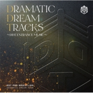 Dramatic Dream Tracks DDT Prowres Entrance Music