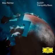 Max Richter/Sleep Tranquility Base