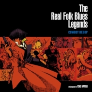 The Real Folk Blues Legends COWBOY BEBOP (2枚組アナログレコード)