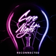 Care Of Night/Reconnected