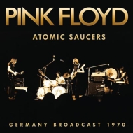Pink Floyd/Atomic Saucers