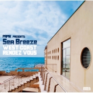 PAPIK presents SEA BREEZE/West Coast Rendez Vous