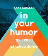 back number ライブ DVD＆ブルーレイ『in your humor tour 2023 at