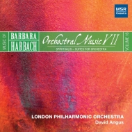 ハーバック、バーバラ（1946-）/Orchestral Music Vol.7-spiritualis： D. angus / Lpo
