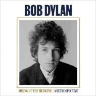 Bob Dylan/Mixing Up The Medicine / A Retrospective