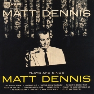 Plays And Sings Matt Dennis