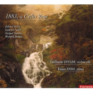 *チェロ・オムニバス*/1883 A Cello Year-grieg Faure Taneyev R. strauss： Guillaume Effler(Vc) 遠藤奏恵(P)