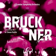 Symphony No.7 (Version 1881-93; Cohrs A07): Simon Rattle / London Symphony Orchestra