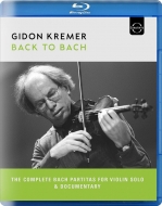 Partitas for Violin Solo Nos.1, 2, 3 : Gidon Kremer +Documentary Back to Bach