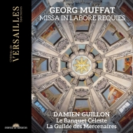 ムファット、ゲオルク（1653-1704）/Misse In Labore Regules： Guillon / Le Banquet Celeste La Guilde Des Mercenaire
