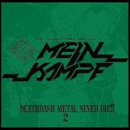 Mein Kampf/Deathrash Metal Never Die!! 2