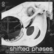 Shifted Phases/Cosmic Memoirs Of Late Great Rupert J Rosinthrope