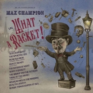 Mr.Joe Jackson Presents Max Champion In What A Racket!
