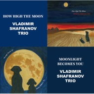 Vladimir Shafranov/How High The Moon  Moonlight Becomes You