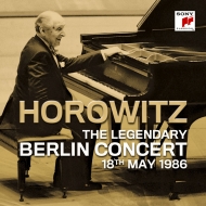 Vladimir Horowitz : Legendary Berlin Concert 1986 (2CD)
