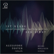 *チェロ・オムニバス*/Ist Klang Der Sinn?-contemporary Works For Cello： Alexandre Foster(Vc) Holliger(Narr)