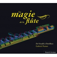 Flute Classical/Gabriel Fumet： La Magie De La Flute-de Vivaldi A Dutilleux