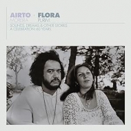 Airto Moreira / Flora Purim/Airto  Flora - A Celebration 60 Years - Sounds Dreams  Other Stories