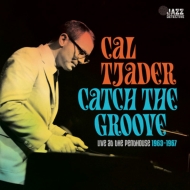 Cal Tjader/Catch The Groove. Live At The Penthouse 1963-1967
