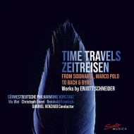 シュナイダー、エンヨット（1950-）/Time Travels-zeitreisen： Venzago / Swd Po Wu Wei(Sheng) Enzel(Sax) R. friedrich(T