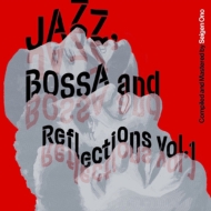 Jazz, Bossa and Reflections Vol.1 yՁz(SA-CDnCubh)