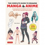 Naoto Date/The Complete Guide To Drawing Manga  Anime A Comprehensive 13-week Art Course With 65 Cl
