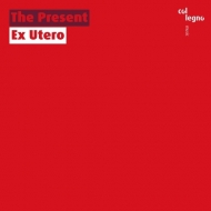 ˥Хڡ/Ex Utero The Present