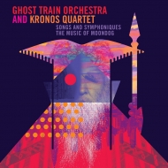 Songs and Symphoniques -The Music of Moondog : Ghost Train Orchestra, Kronos Quartet
