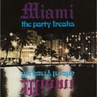 Miami / Robert Moore/Party Freaks
