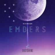 EASTSHINE/1st Mini Album Embers