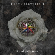 三代目 J SOUL BROTHERS 9枚目 アルバム『Land of Promise』2024年3月 